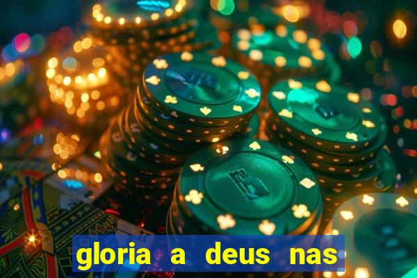 gloria a deus nas alturas cifra